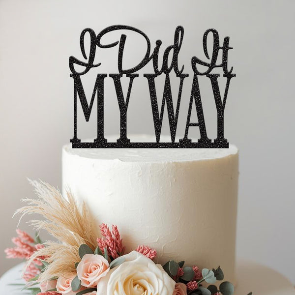 I Did It My Way Cake Topper - view 2