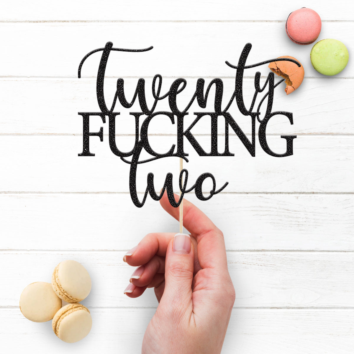 Twenty Fucking Two 22nd Birthday Cake Topper - view 3